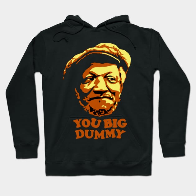 You Big Dummy - Sanford And Son Hoodie by LMW Art